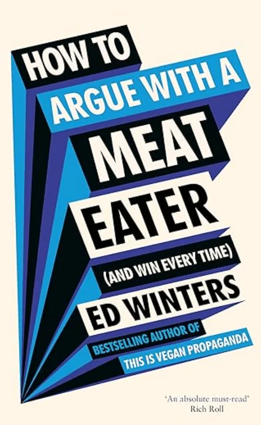 How to Argue With a Meat Eater (And Win Every Time)